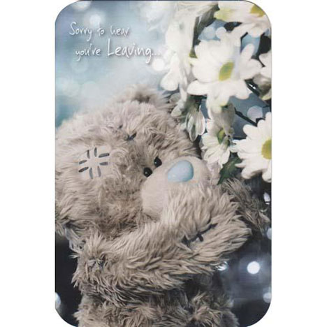 Sorry your Leaving Me to You Bear Card £2.40